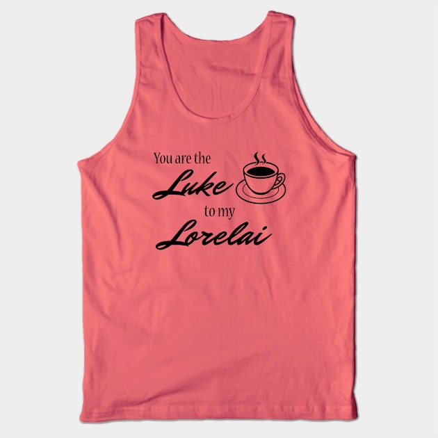 You are the Luke to my Lorelai Tank Top by StarsHollowMercantile